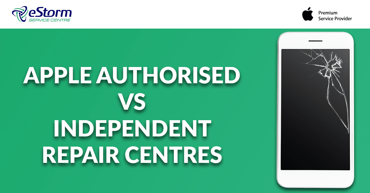 Apple Authorised vs. Independent Repair Centres What�s the difference?